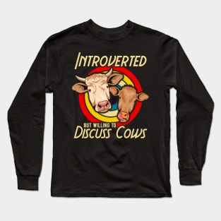 Funny Introverted But Willing To Discuss Cows Long Sleeve T-Shirt